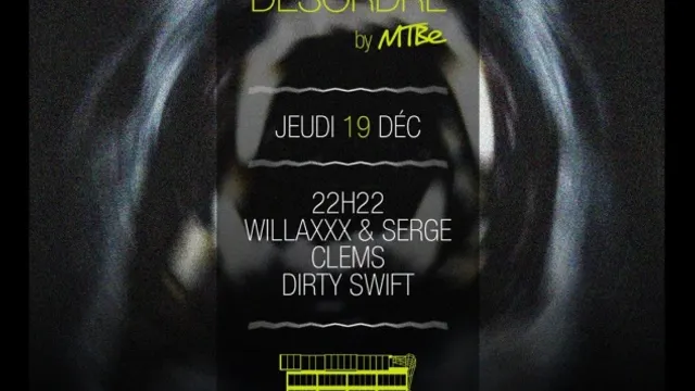 Movement Desordre : 22h22 - Willaxxx & Serge - Clems - Dirty Swift