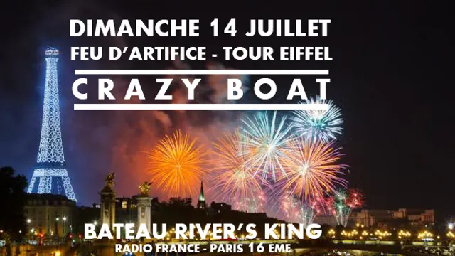 CRAZY BOAT (FEU ARTIFICE VIP, CROISIERE, DEUX AMBIANCES, TOUR EIFFEL, BBQ, TERRASSE GEANTE)