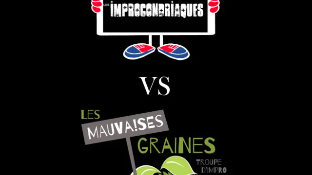 Match d'improvisation : Les Improcondiaques vs Les Mauvaises Graines