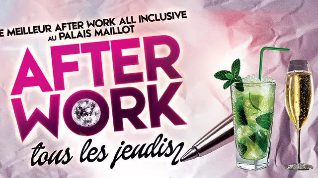 AFTER WORK ALL INCLUSIVE PALAIS MAILLOT (OPEN BAR et OPEN BUFFET)