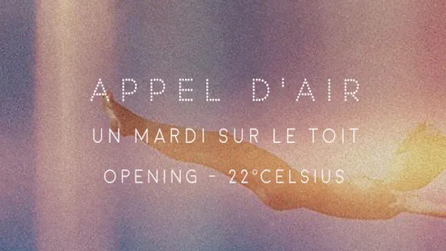 Opening Mardi : Appel D'Air
