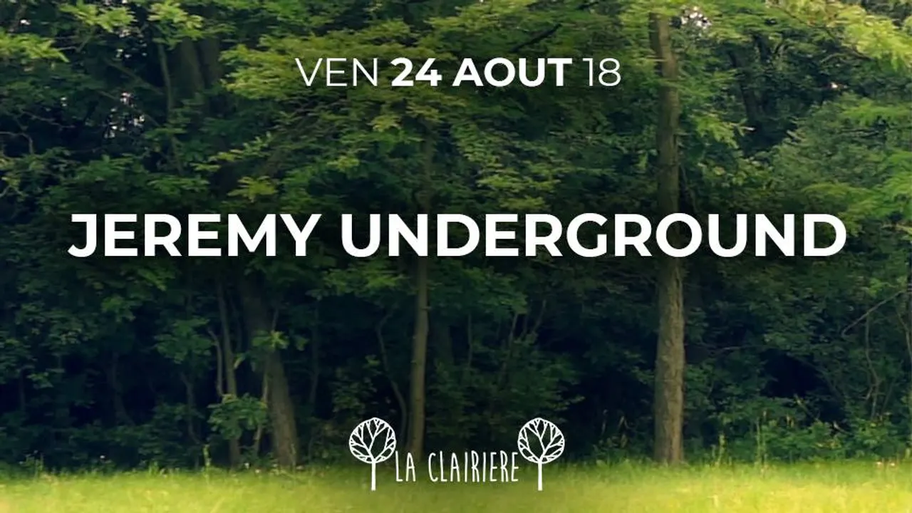 La Clairière : Jeremy Underground