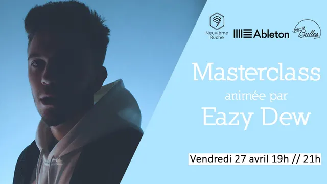 Masterclass animée par Eazy Dew