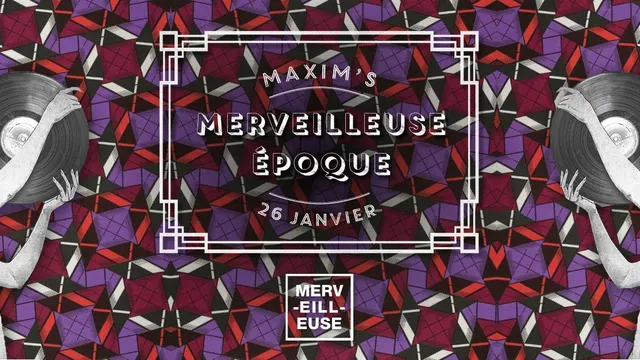Merveilleuse Epoque Chez Maxim's