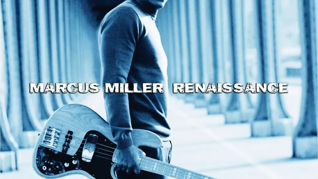 Marcus Miller - renaissance