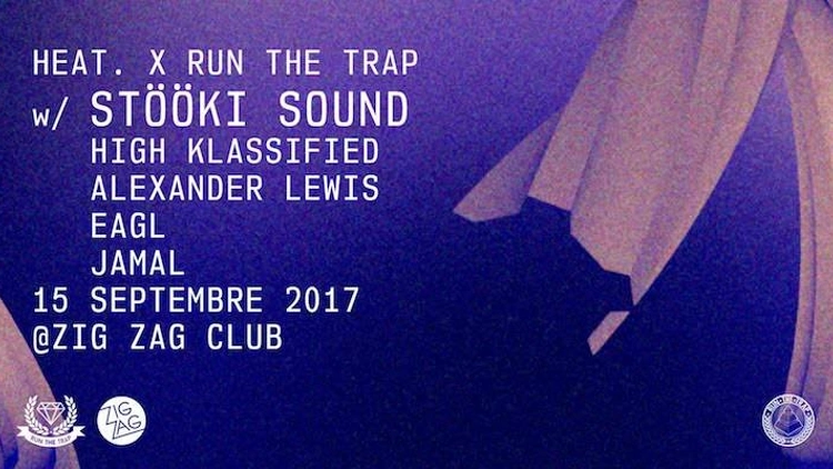 HEAT & Run The Trap présentent : Stööki Sound, High Klassified, Alexander Lewis