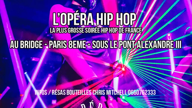 L'OPERA HIP HOP - BEST HIP HOP PARTY IN FRANCE - GRATUIT POUR TOUS AVEC L'INVITATION