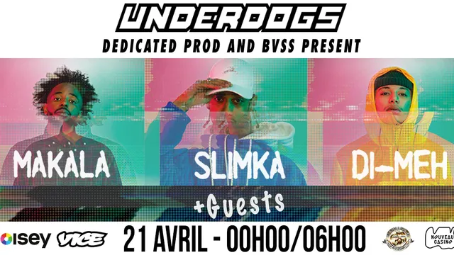 Underdogs#8 : Slimka x Di-Meh x Makala + Guests