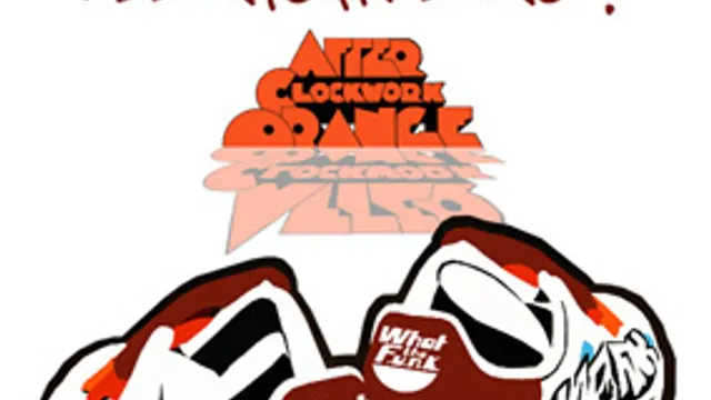 What The Funk All Stars vs After Clockwork Orange