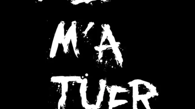 MEJ M'A TUER