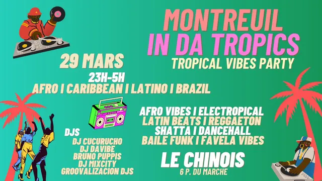 Montreuil in da Tropics ~ Clubbing Brazil ÷ Afro vibes ÷ Caribbean ÷ Latino à Le Chinois !