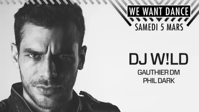 FAUST x WE WANT DANCE : DJ W!LD - GAUTHIER DM - PHIL DARK