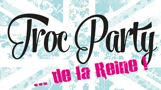 Troc Party ... de la Reine | 2016, l'Europe des possibles