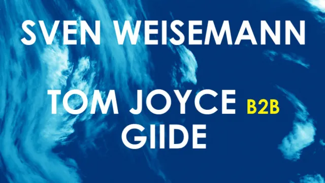 SVEN WEISEMANN, TOM JOYCE & GIIDE