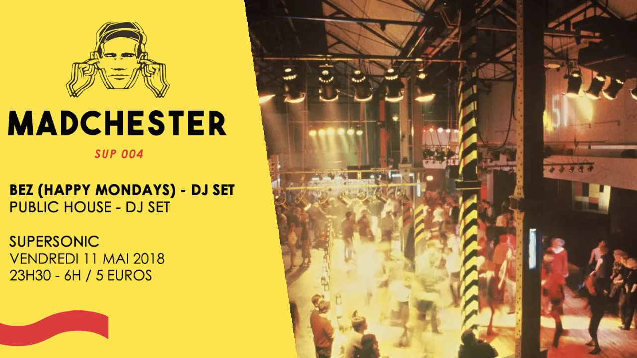 Madchester to Paris w/ BEZ (Happy Mondays)— Sup 004 / Supersonic