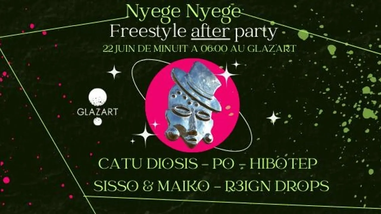 NYEGE NYEGE AFTERSHOW x GLAZART : PÖ, CATU DIOSIS & more