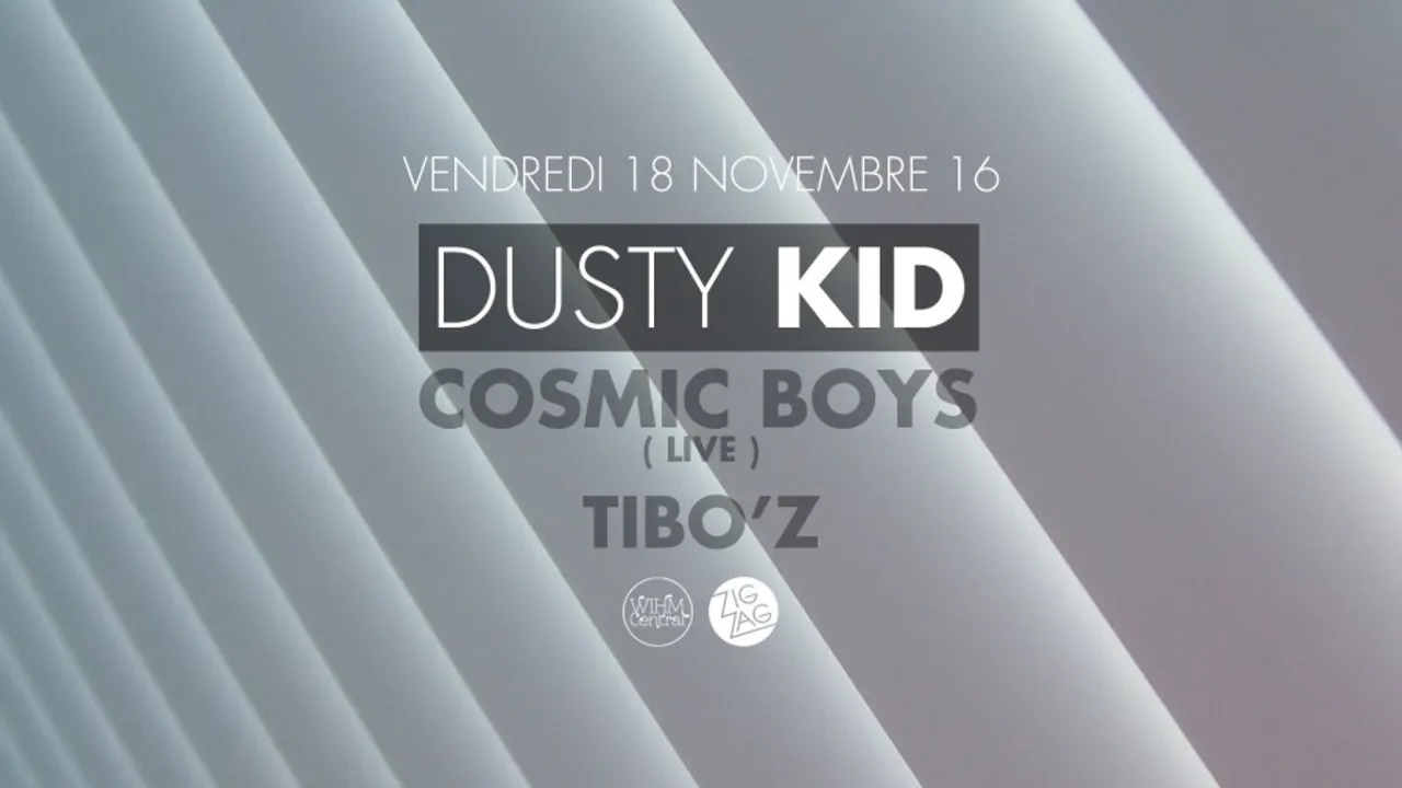 Zig Zag : Dusty Kid & Cosmic Boys live