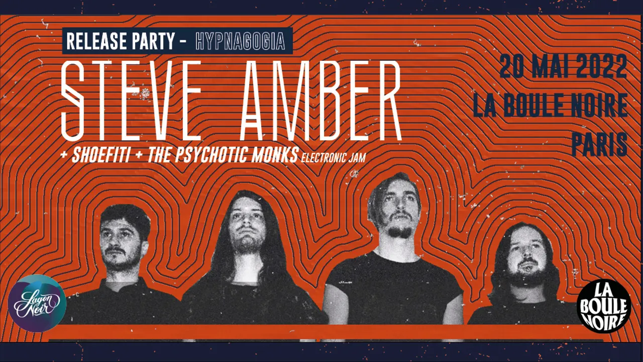 RELEASE PARTY STEVE AMBER w/ Shoefiti + The Psychotic Monks - La Boule Noire