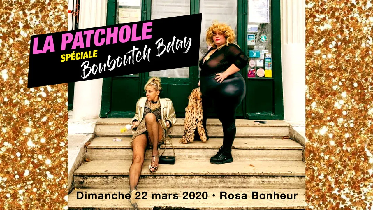 ANNULÉ - La Patchole spéciale Bouboutch Bday