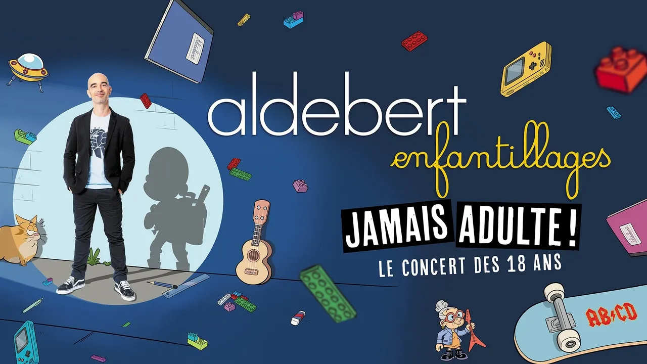 Aldebert « Enfantillages - Jamais Adultes ! »