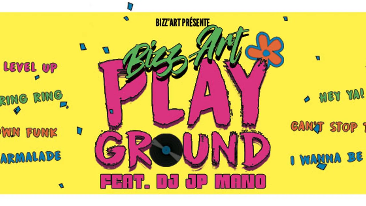 BIZZ’ART PLAYGROUND Feat  DJ JP MANO