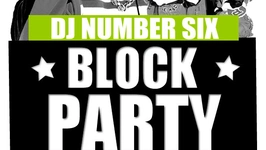DJ Number SIX's BLOCK PARTY (part.2)