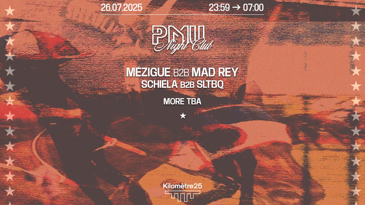PMU : Mézigue b2b Mad Rey, Schiela b2b Sltbq