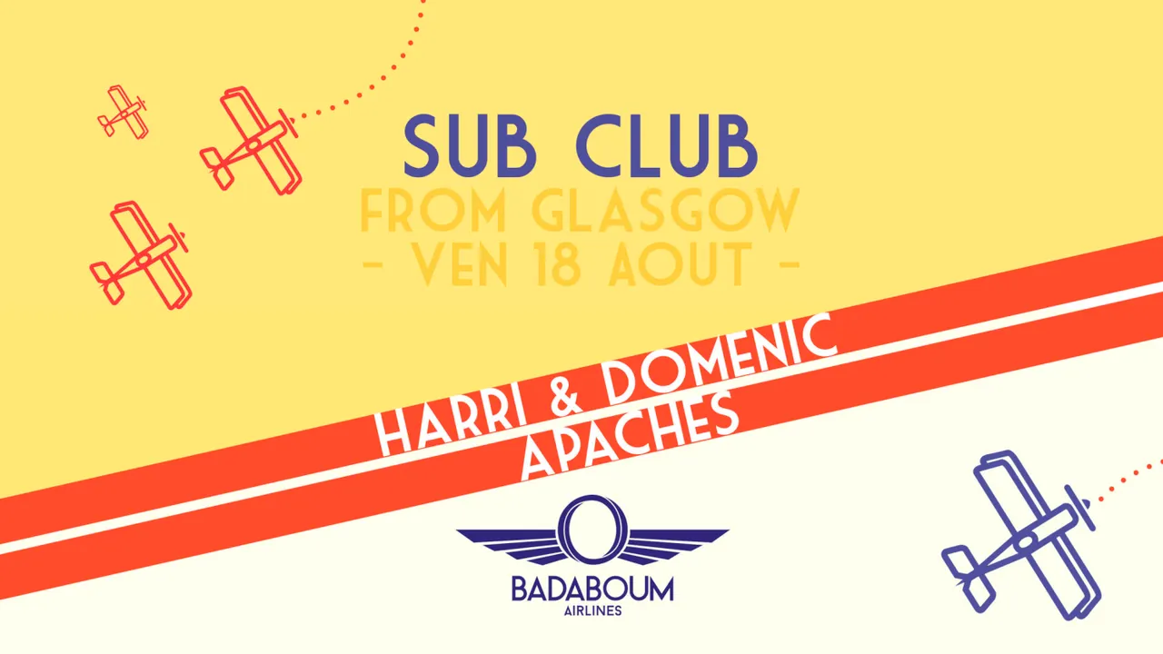 Badaboum Airlines/ Glasgow’s Sub Club in Paris w/ Apaches