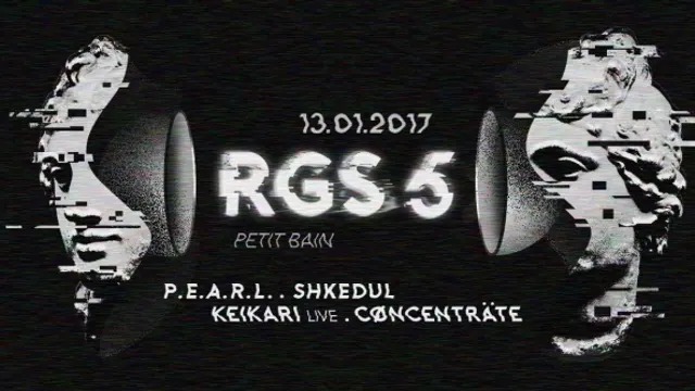 RGS #5 : PEARL + SHKEDUL + KEIKARI + CØNCENTRÄTE