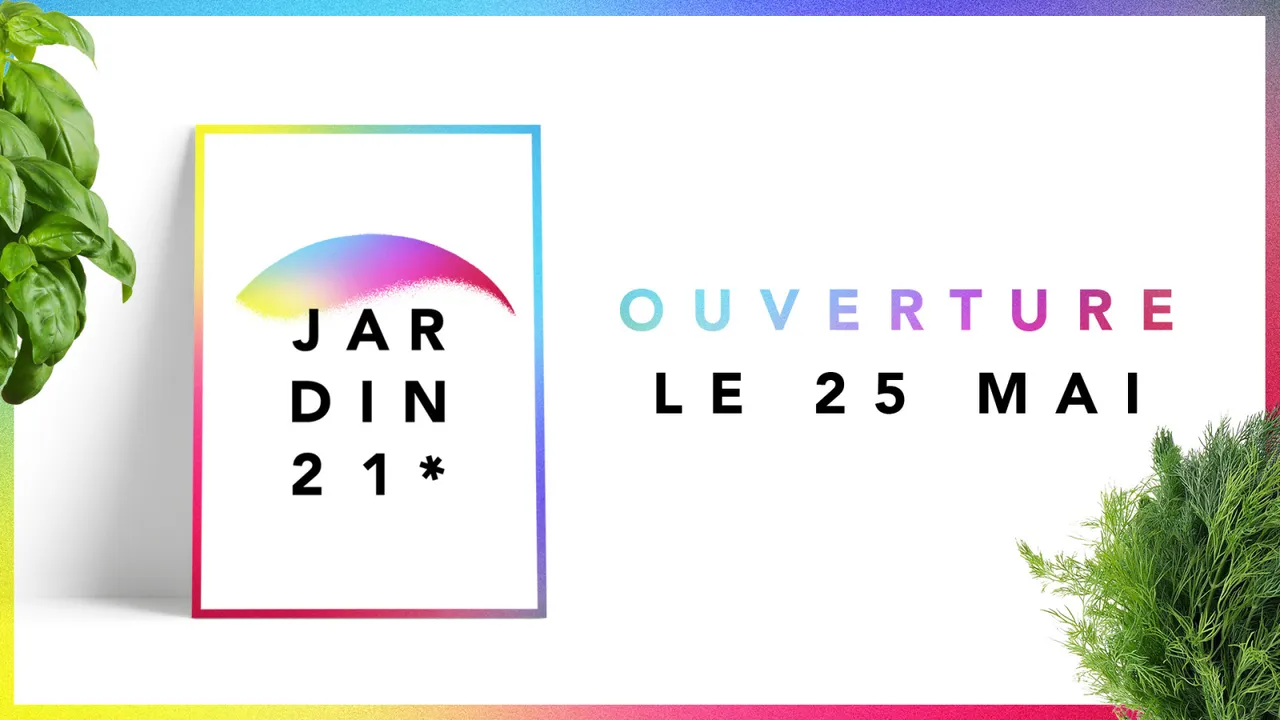Ouverture Jardin21*