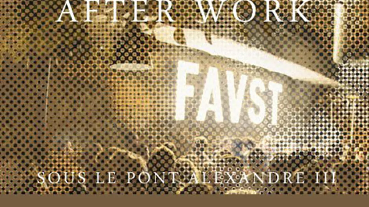 OPENING AFTERWORK EXCEPTIONNEL au FAUST (UNIQUE, MAGIQUE)