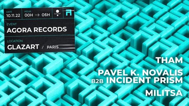 Agora x Glazart w/ Tham, Pavel K.Novalis b2b Incident Prism, Militsa