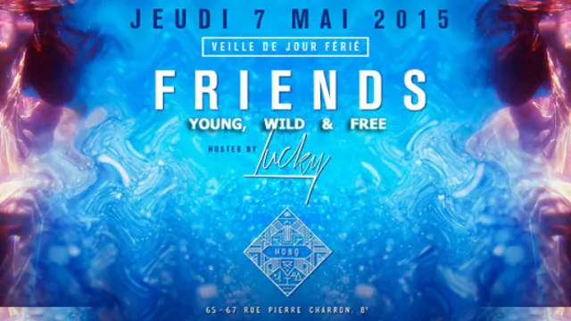Friends, Young, Wild & Free