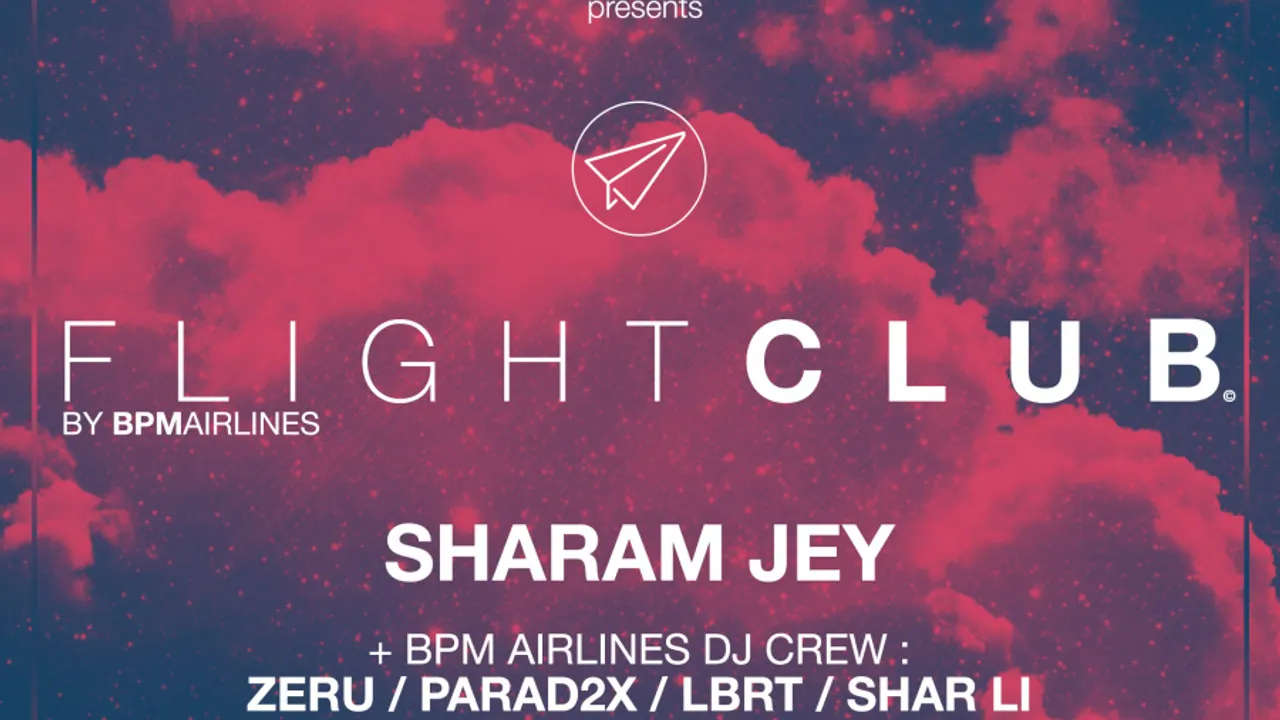 Flight Club by BPM Airlines w/ Sharam Jey