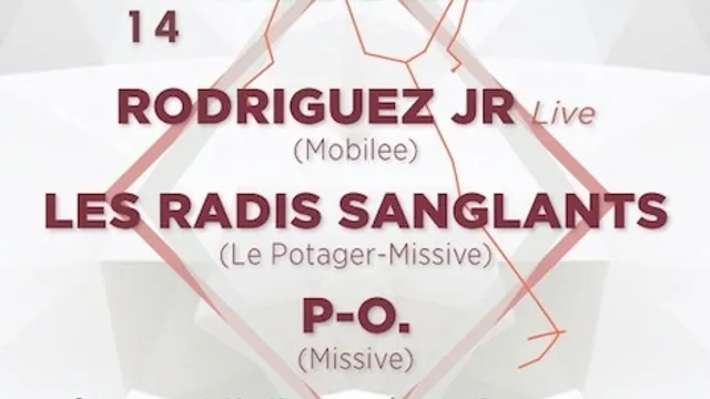 Missive w. Rodriguez Jr, Les Radis Sanglants & P-O.