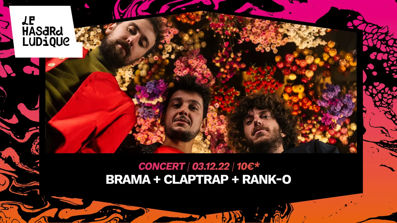 Brama + Claptrap + Rank-O l Le Hasard Ludique