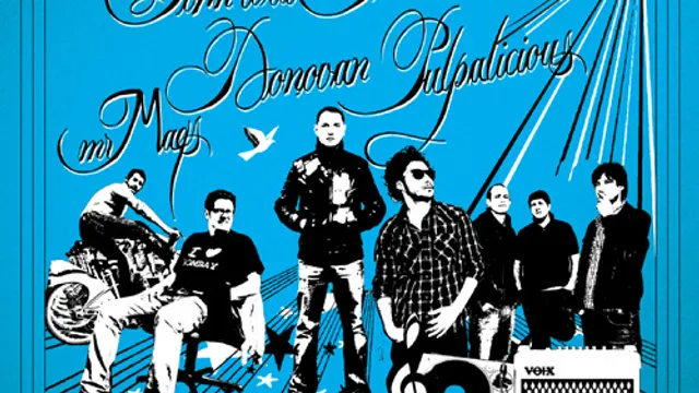 John Lord Fonda + Pulpalicious + Donovan + Mr Maqs