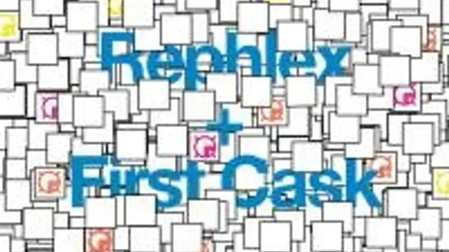 Rephlex + First Cask