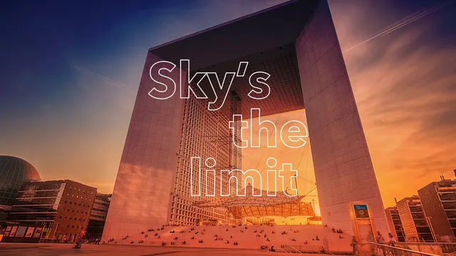 SKY'S THE LIMIT