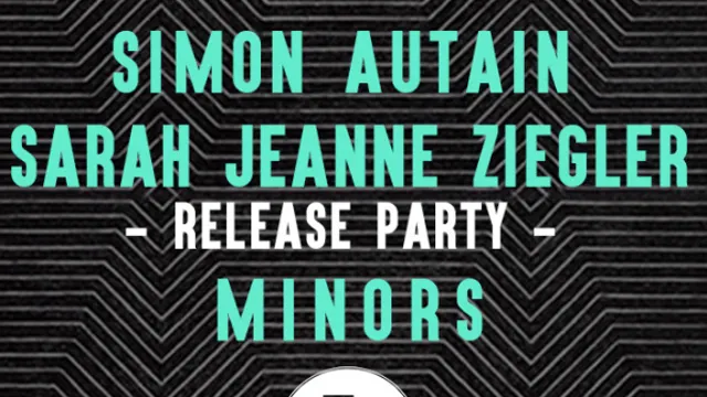 Sarah Jeanne Ziegler - release party + Simon Autain + Minors