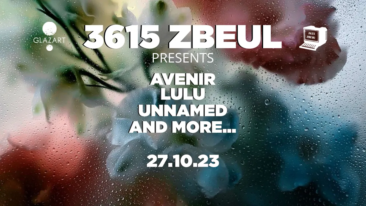 3615 ZBEUL : LULU, UNNAMED, AVENIR & more