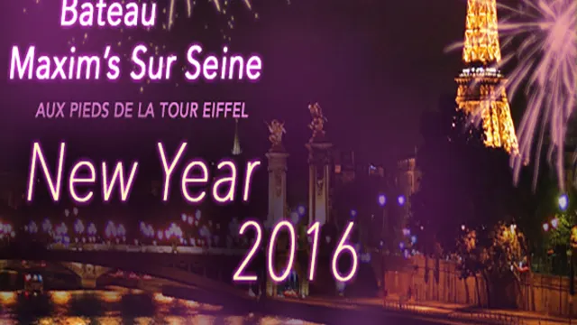 MAXIM' S BATEAU TOUR EIFFEL NOUVEL AN SUR LA SEINE 2016