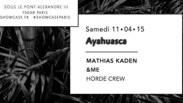 Ayahuasca: Mathias Kaden, &ME, Horde Crew