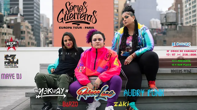 Somos Guerreras à Paris: Rebeca Lane, Audry Funk, Nakury