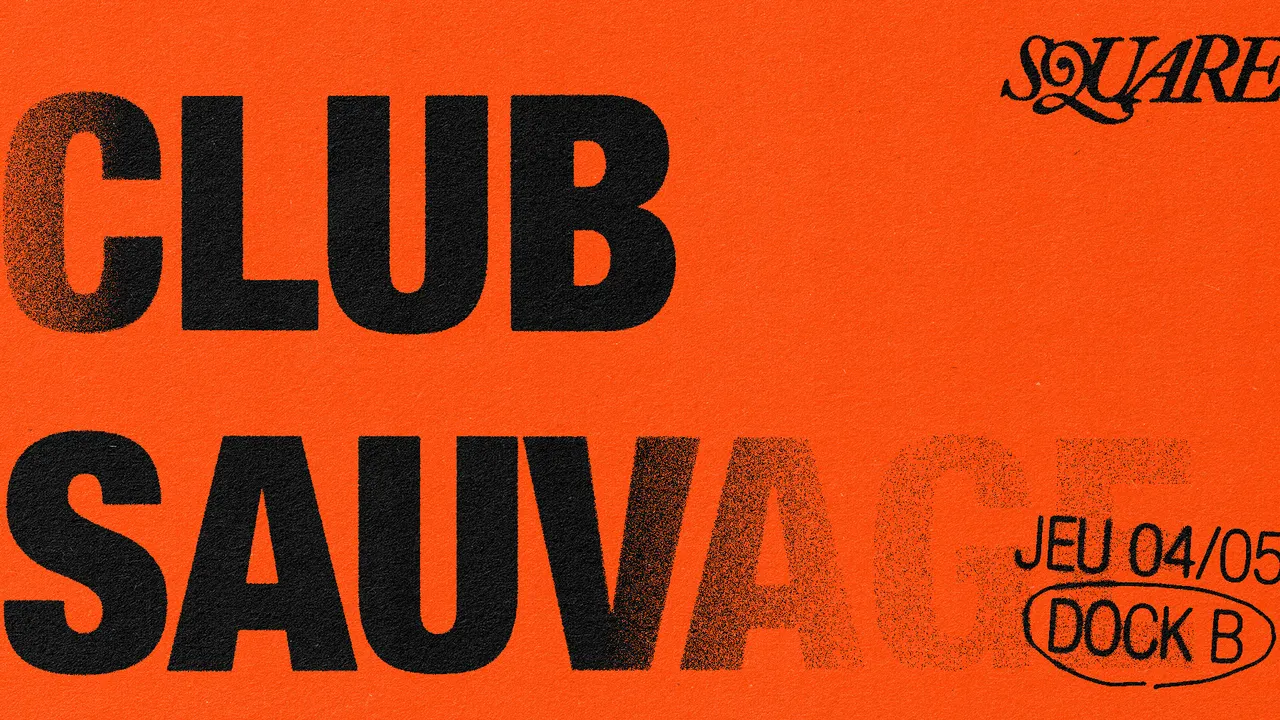 SQUARE (dj set) : Club Sauvage // DOCK B