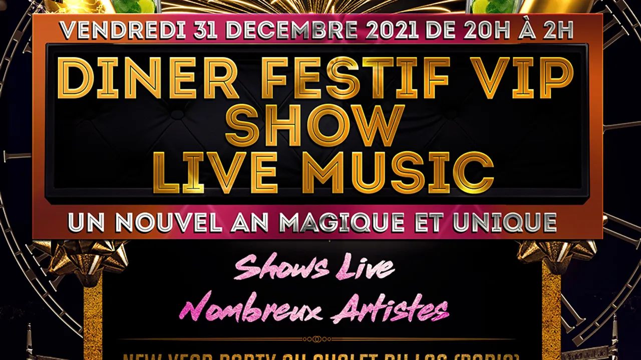 DINER FESTIF VIP + SHOWS MUSIC LIVE (NEW YEAR 2022) - UNIQUE, MAGIQUE, EXCEPTIONNEL