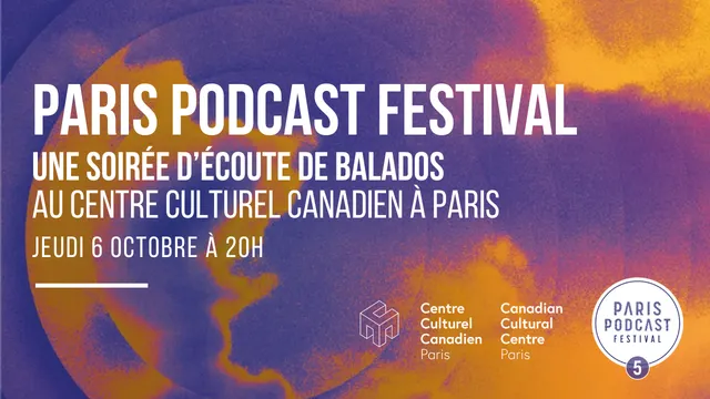 Le Paris Podcast Festival au Centre culturel canadien