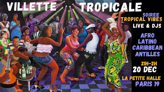 Villette Tropicale ~ Soirée Afro-Latino live + DJ à La Petite Halle