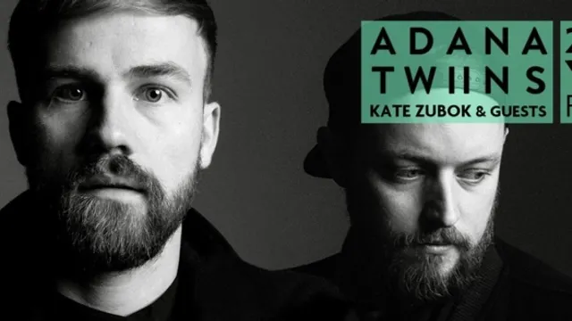 Adana Twins, Kate Zubok & Special Guests