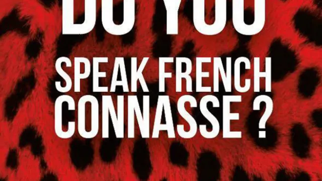 DO YOU SPEAK FRENCH CONNASSE
